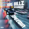 Yung Billz - Speedin (feat. Bossdawn) - Single